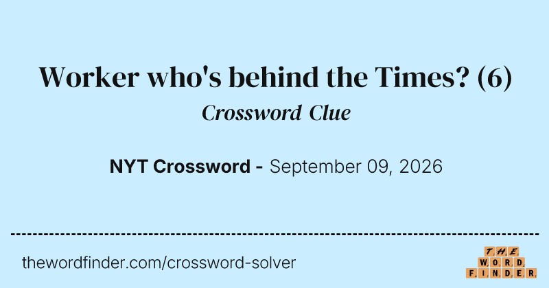 Worker who's behind the Times? crossword clue image