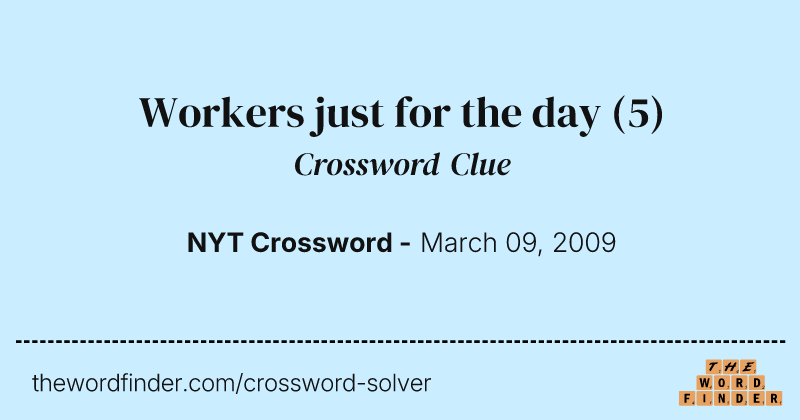Workers just for the day crossword clue image