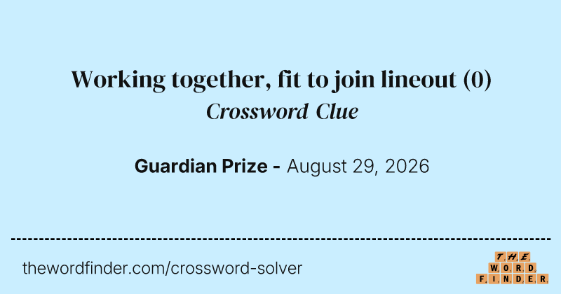 Working together, fit to join lineout crossword clue image