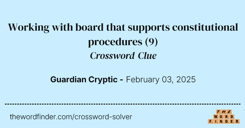 Working with board that supports constitutional procedures crossword clue image