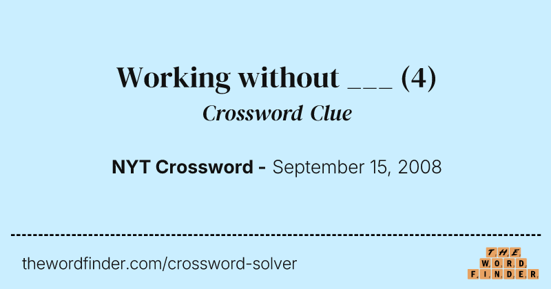 Working without ___ crossword clue image