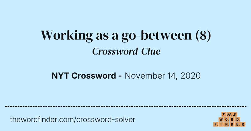 Working as a go-between crossword clue image