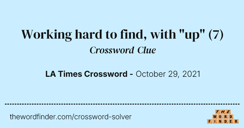 Working hard to find, with "up" crossword clue image