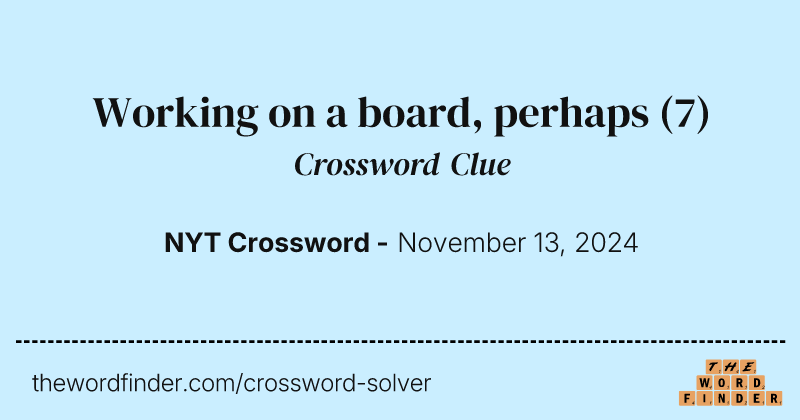 Working on a board, perhaps crossword clue image