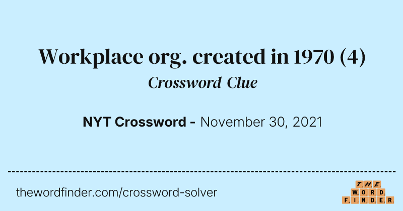 Workplace org. created in 1970 crossword clue image