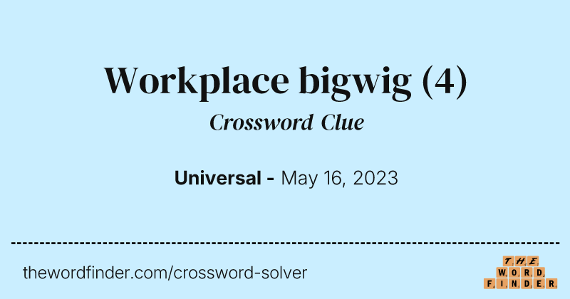 Workplace bigwig crossword clue image