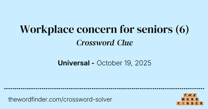 Workplace concern for seniors crossword clue image