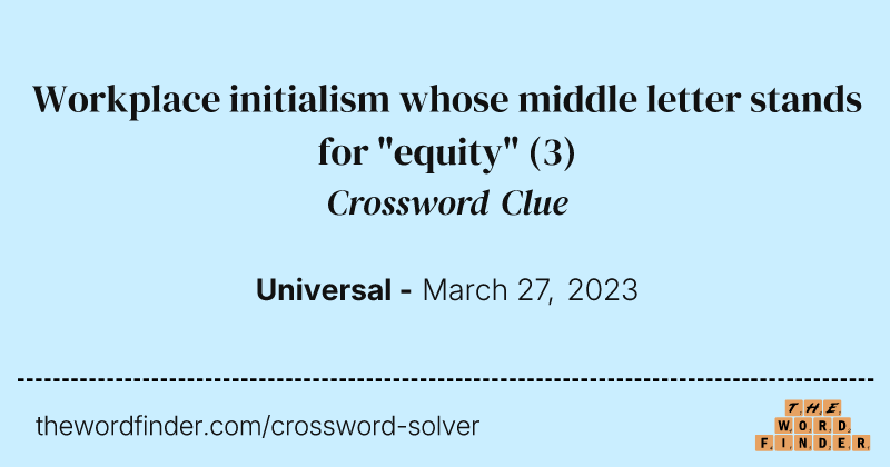 Workplace initialism whose middle letter stands for "equity" crossword clue image
