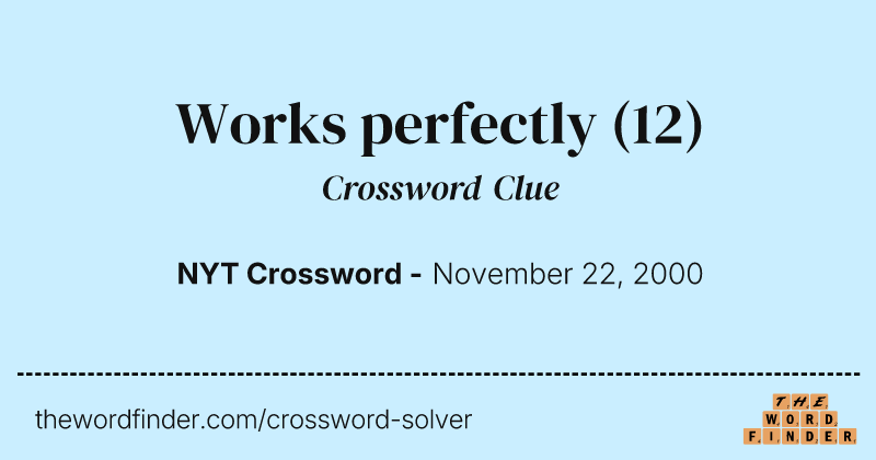 Works perfectly crossword clue image