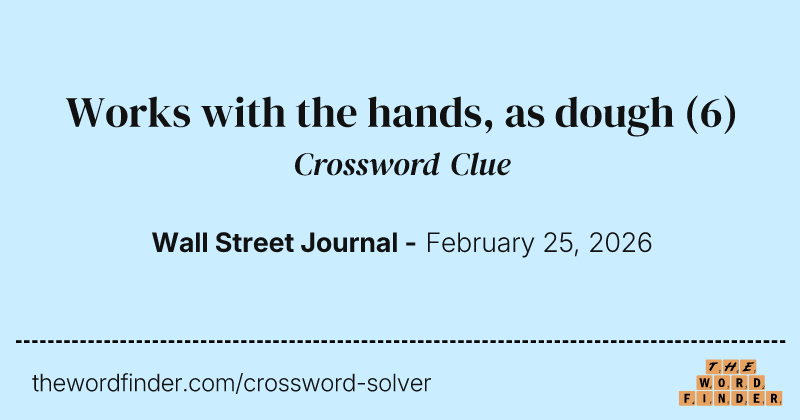 Works with the hands, as dough crossword clue image