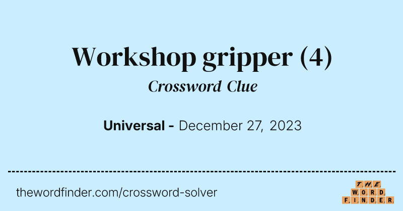 Workshop gripper crossword clue image