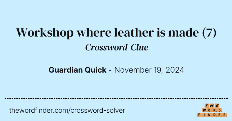 Workshop where leather is made crossword clue image