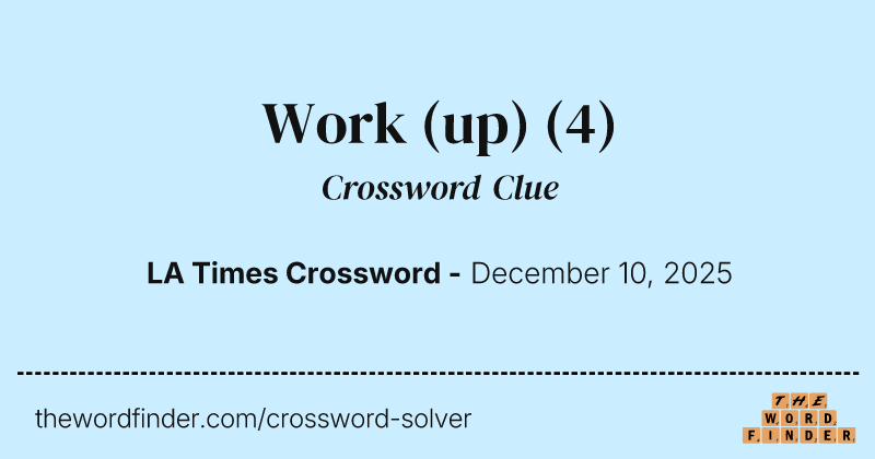 Work (up) crossword clue image