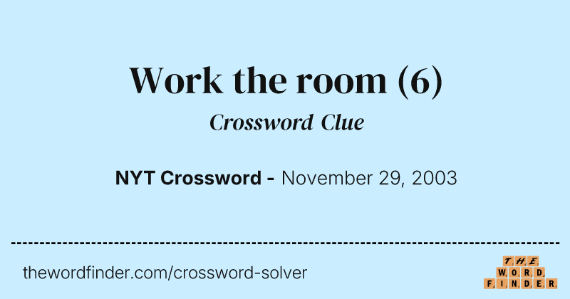 Work the room crossword clue image