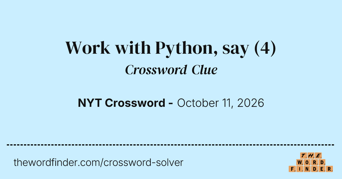Work with Python, say — Crossword Clue