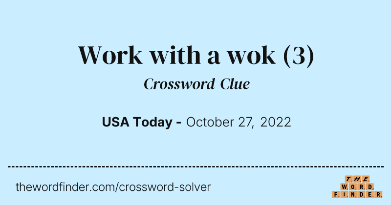 Work with a wok crossword clue image