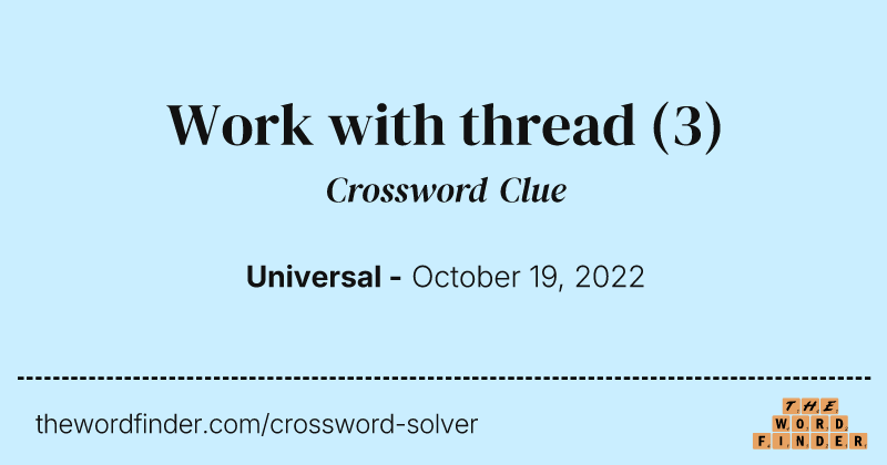 Work with thread crossword clue image