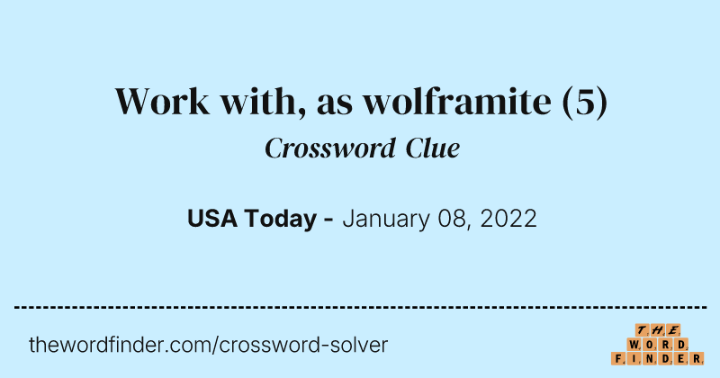 Work with, as wolframite crossword clue image