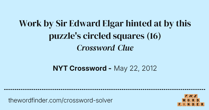Work by Sir Edward Elgar hinted at by this puzzle's circled squares crossword clue image
