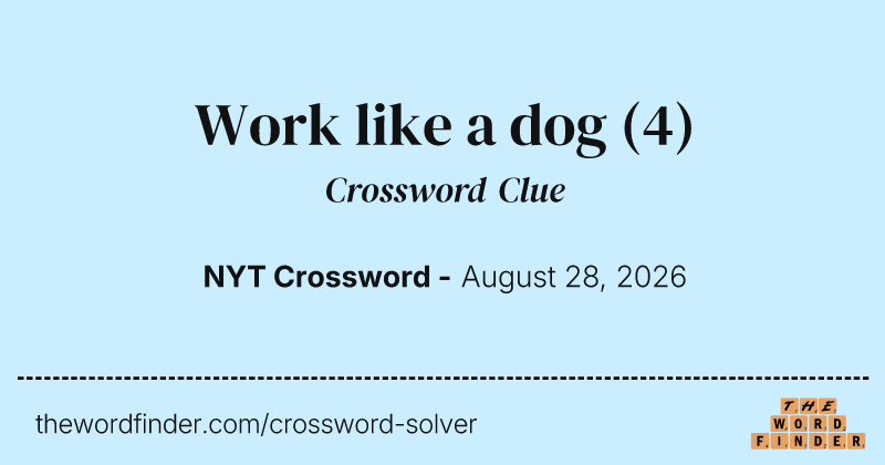 Work like a dog crossword clue image