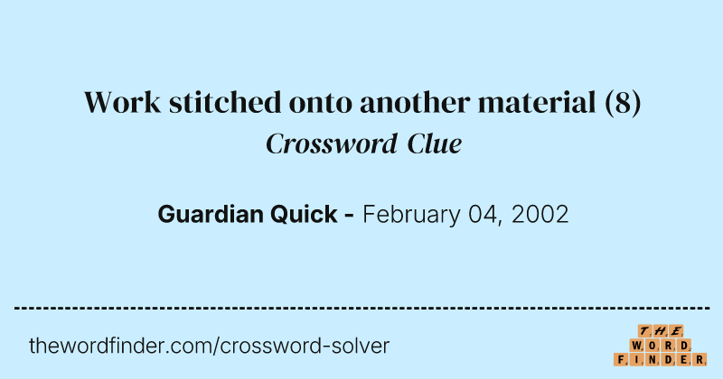 Work stitched onto another material crossword clue image