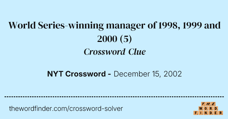 World Series-winning manager of 1998, 1999 and 2000 crossword clue image