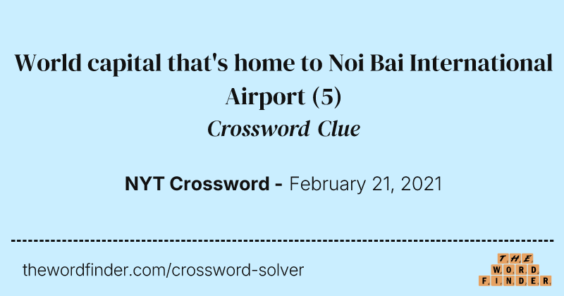 World capital that's home to Noi Bai International Airport crossword clue image