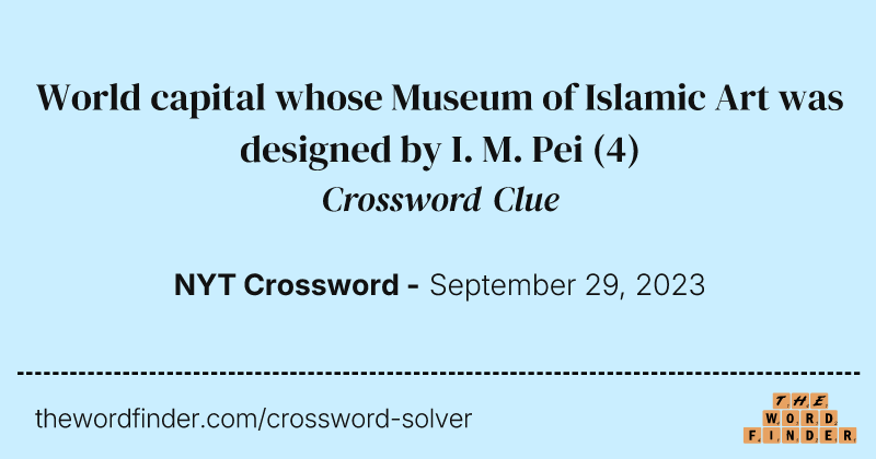 World capital whose Museum of Islamic Art was designed by I. M. Pei crossword clue image