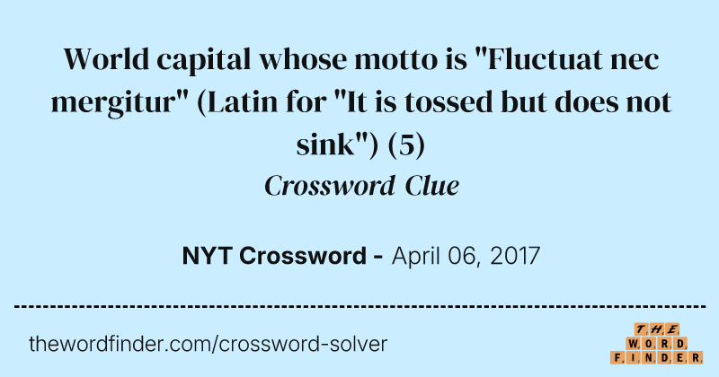 World capital whose motto is "Fluctuat nec mergitur" (Latin for "It is tossed but does not sink") crossword clue image