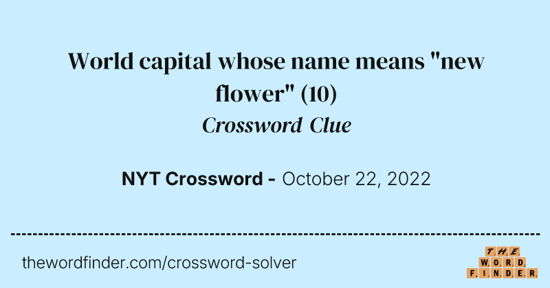 World capital whose name means "new flower" crossword clue image