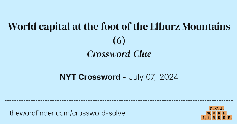 World capital at the foot of the Elburz Mountains crossword clue image