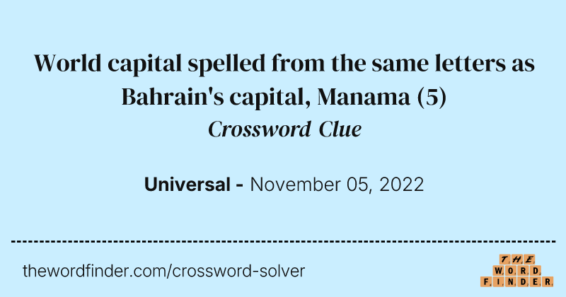 World capital spelled from the same letters as Bahrain's capital, Manama crossword clue image