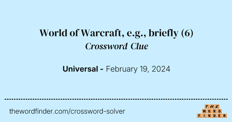 World of Warcraft, e.g., briefly crossword clue image