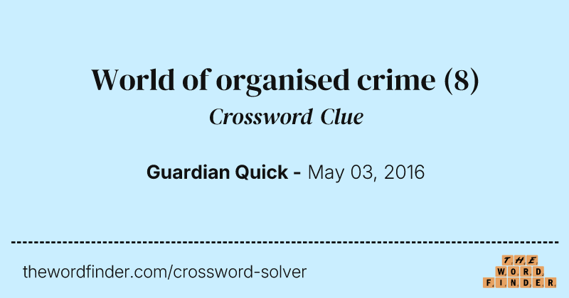 World of organised crime crossword clue image