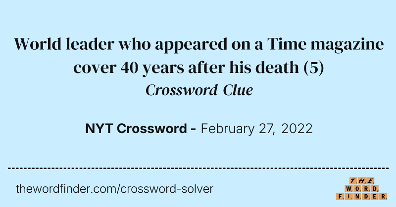 World leader who appeared on a Time magazine cover 40 years after his death crossword clue image