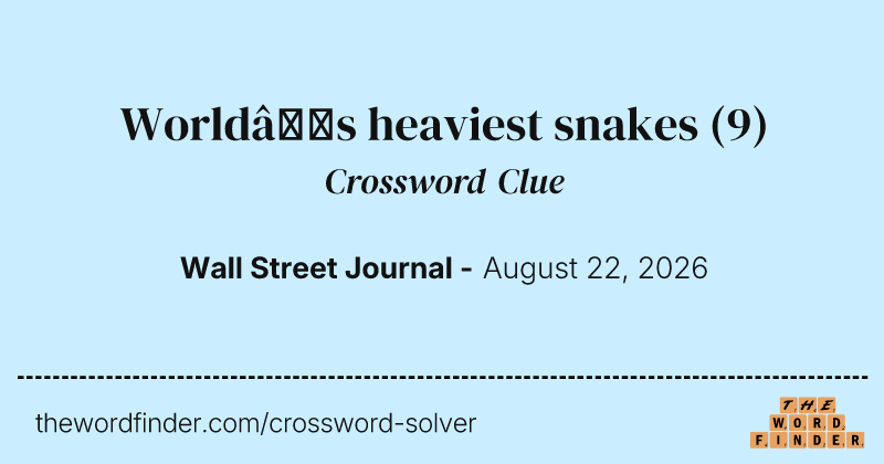 World’s heaviest snakes crossword clue image