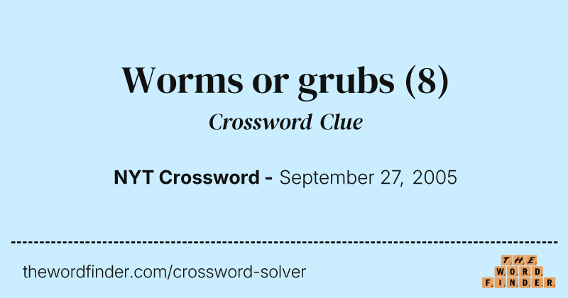 Worms or grubs crossword clue image