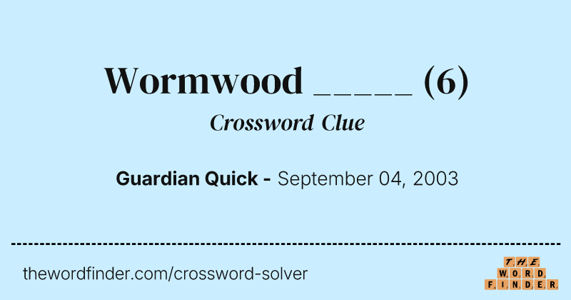 Wormwood _____ crossword clue image