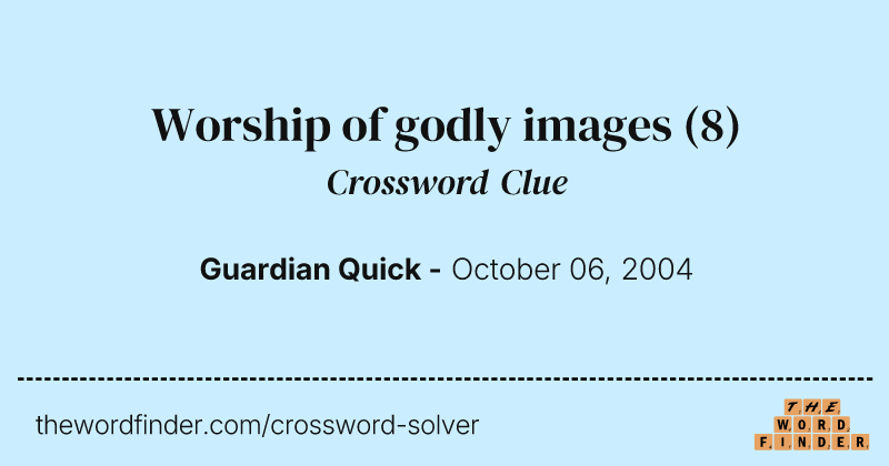 Worship of godly images crossword clue image