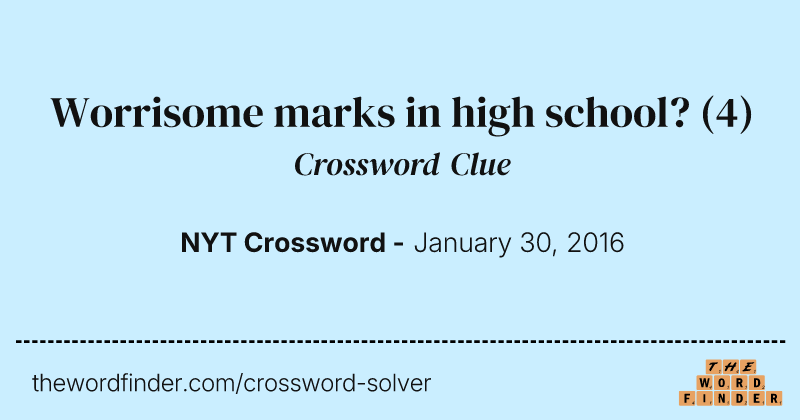 Worrisome marks in high school? crossword clue image