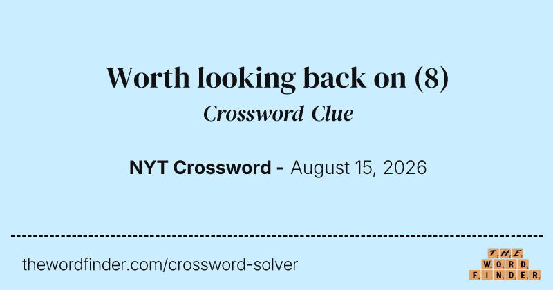 Worth looking back on crossword clue image