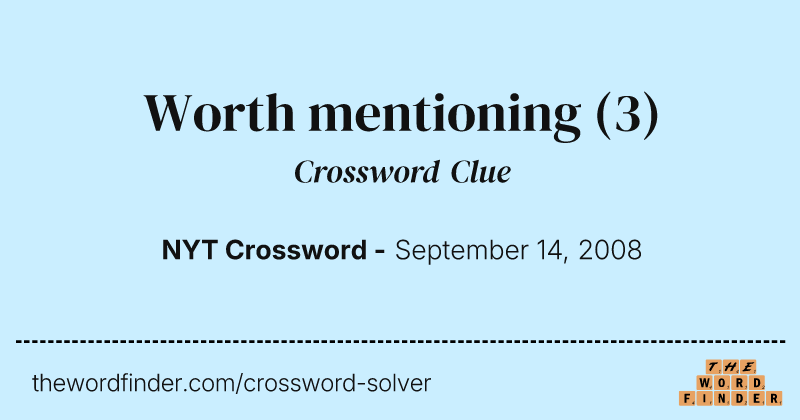 Worth mentioning crossword clue image
