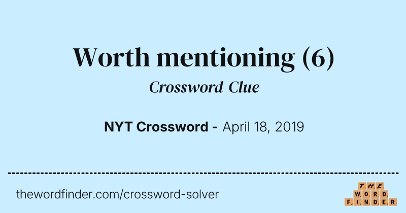 Worth mentioning crossword clue image