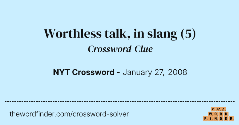 Worthless talk, in slang crossword clue image