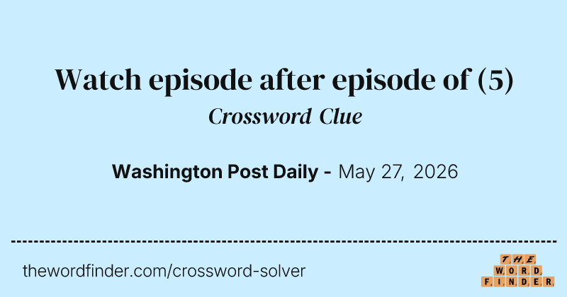 Watch episode after episode of crossword clue image