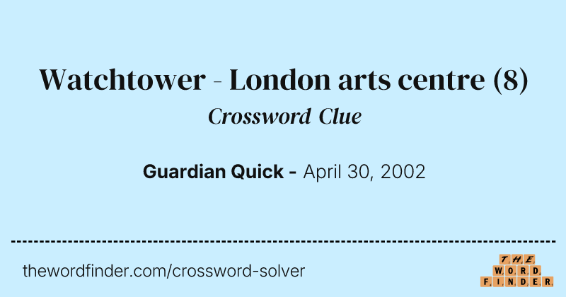 Watchtower - London arts centre crossword clue image