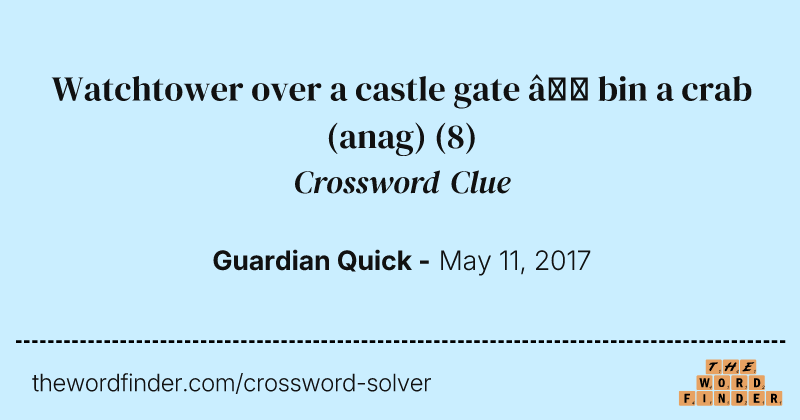 Watchtower over a castle gate — bin a crab (anag) crossword clue image