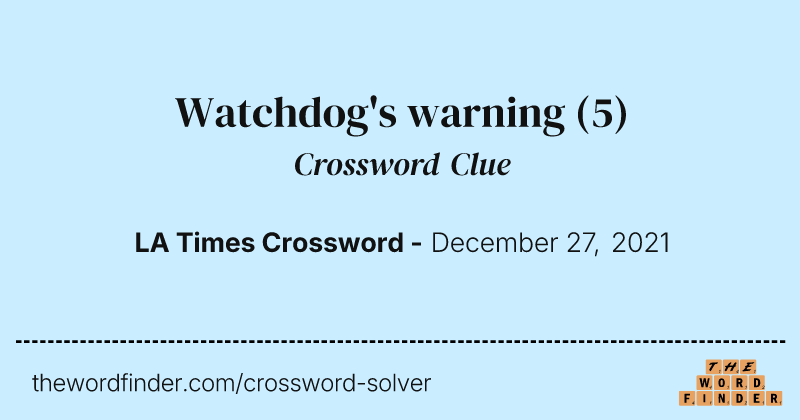 Watchdog's warning crossword clue image