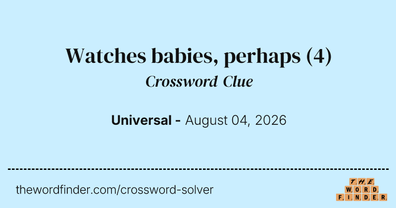 Watches babies, perhaps crossword clue image