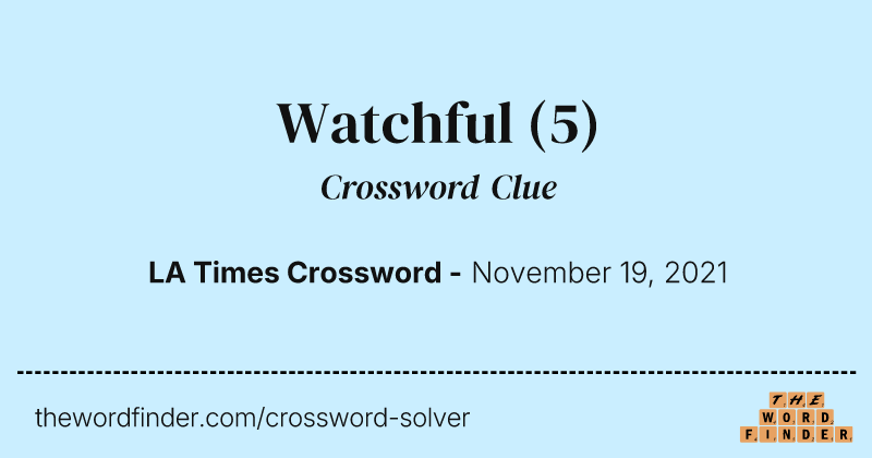 Watchful crossword clue image